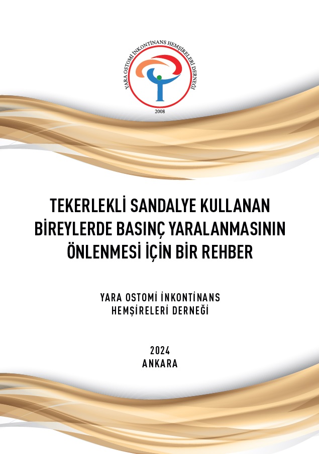 TEKERLEKLİ SANDALYE KULLANAN BİREYLERDE BASINÇ YARALANMASININ ÖNLENMESİ İÇİN BİR REHBER